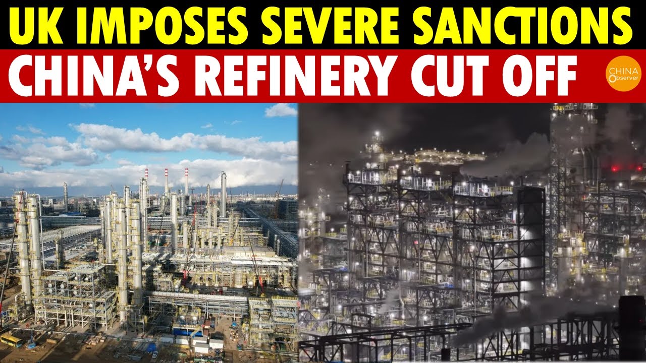 UK Imposes Severe Sanctions! China’s Yulong Refinery Cut Off by Global Suppliers