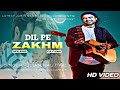 Dil Pe Zakhm - Jubin Nautiyal | Rochak Kohli | Gurmeet C, Arjun, Kashika | Manoj Muntashir