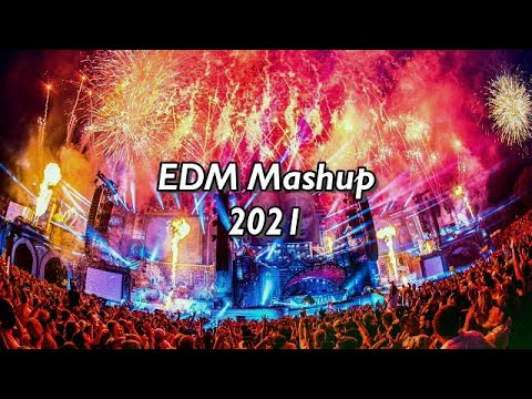 EDM Mashup Mix 2021 - Best Festival Mashups & Remixes of Popular Songs 2021 | Party Mix 2021