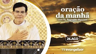 Oração da Manhã com @PadreManzottiOficial | 26/08/24