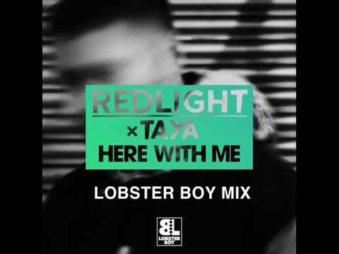 Redlight X Taya - Here With Me - Lobster Boy Mix (Templates Volume 1)