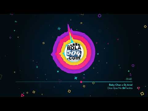 Baby Chan x Dj Ariel - Dice que no es facilita