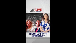 Trump Left With No Friends | Firstpost Live
