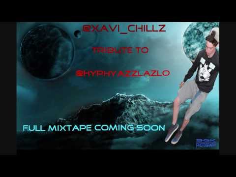 @Xavi_Chillz - Tribute to @HyphyAzzLazlo - Mixtape Coming Soon [Camp Fire]