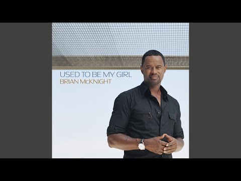 Used to Be My Girl (Main Edit)