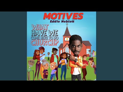Motives - What Have We Come Here to Do Church?