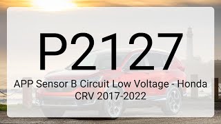 DTC P2127: APP Sensor B Circuit Low Voltage - Honda CRV 2017-2022