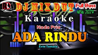 Download lagu Ada Rindu - Evie Tamala Karaoke Dj Remix Dut Orgen Tunggal Nada Pria || By RDM  mp3