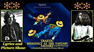 Traffic Shoot Out At The Fantasy Factory (Capaldi/Winwood) Lyrics &amp; hd Picture Show