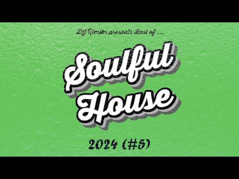 DJ Rimiks - Best of Soulful House 2024 (#5)