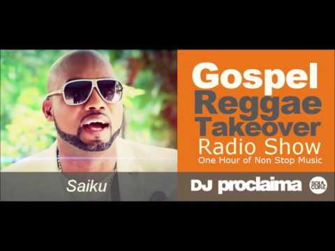 One Hour Gospel Reggae Music Special 2017   DJ Proclaima Reggae Takeover Radio Show 11th March 2017