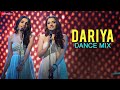 Dariya - Dance Mix | Arko | Prakriti Kakar & Sukriti Kakar | Gaurav Jang