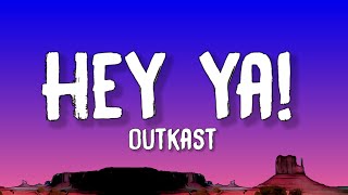 Outkast - Hey Ya! (Lyrics)