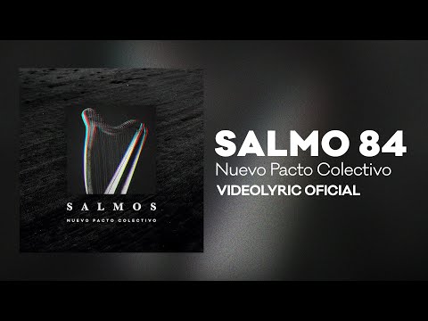 Salmo 84 - Nuevo Pacto