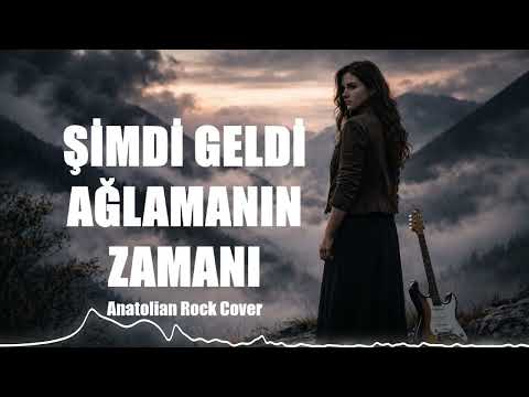Şimdi Geldi Ağlamanın Zamanı 🎧Anatolian Rock Cover
