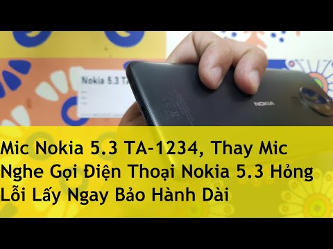 Mic Nokia 5.3 TA 1234, Thay Mic Nghe Gọi Điện Thoại Nokia 5.3 Hỏng Lỗi Lấy Ngay Bảo Hành Dài