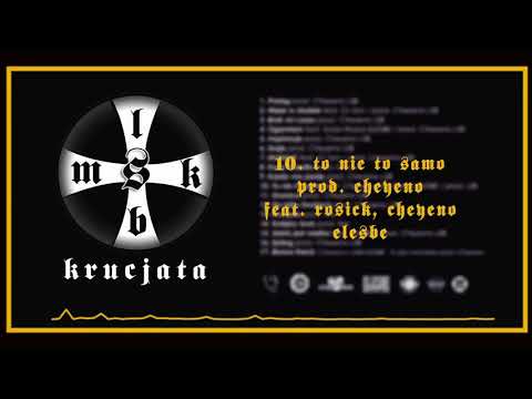 10. MSK LSB - TO NIE TO SAMO feat. RoSICK LSB, CHEYENO ELESBE / prod. LSB