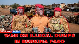Captain Ibrahim Traoré Declares SHOCKING WAR on Illegal Dumps in Burkina Faso
