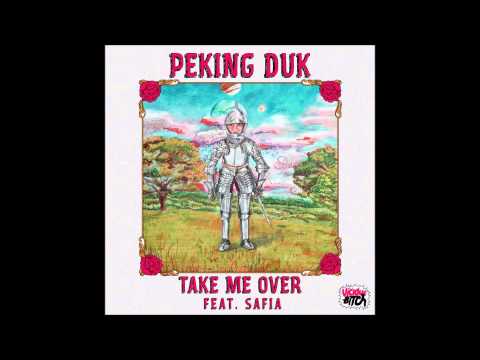 Peking Duk - Take Me Over ft SAFIA