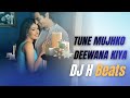 TUNE MUJHKO DEEWANA KIYA Remix DJ H Beats Bollywood Remix 90 S Hit Udit Narayan