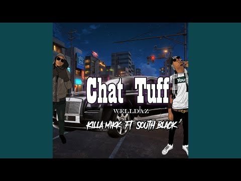 Chat Tuff (feat. South Black)