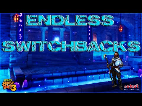 **Outdated**Orcs Must Die 3 - Endless - Switchbacks