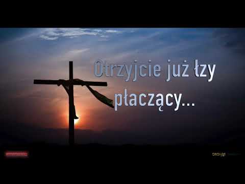Otrzyjcie już łzy płaczący