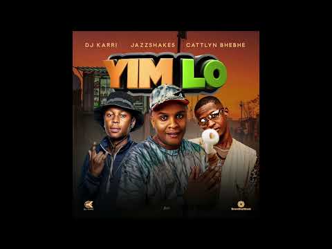 Dj Karri x JazzShakes x Cattlyn BheBhe - Yim Lo (Official Audio)