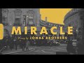 Jonas Brothers - Miracle (Official Lyric Video)