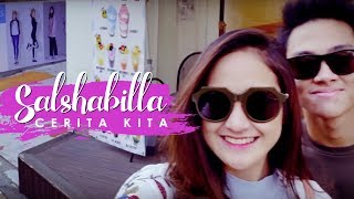 Salshabilla - Cerita Kita (MV)