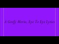 A Goofy Movie Eye To Eye Lyrics