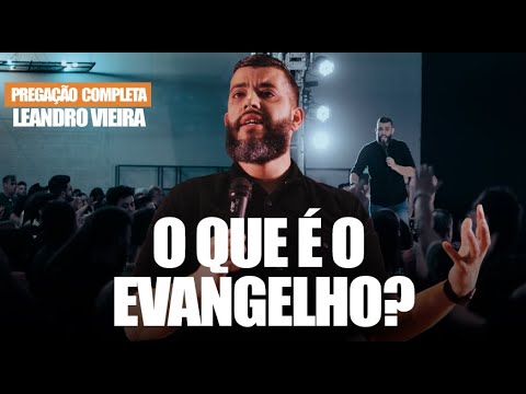 WHAT IS THE GOSPEL? - Leandro Vieira