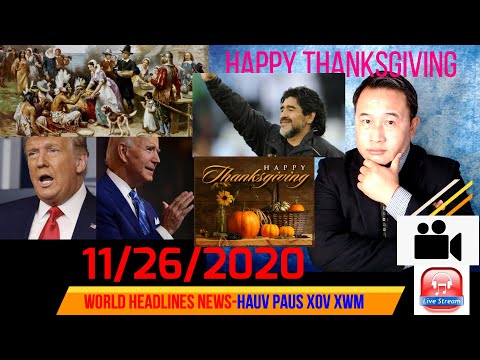 HAPPY THANKSGIVING -THU MORNING 11/26/2020 - THAM XOV XWM TSHWM SIM HNUB NO