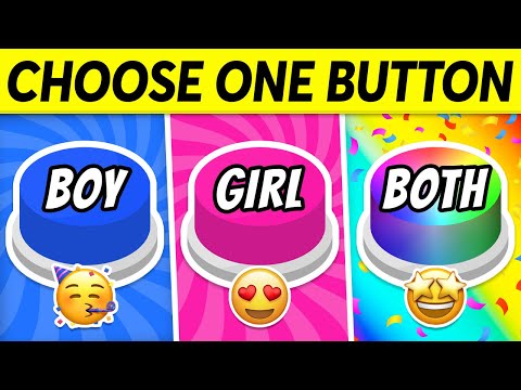 Choose One BUTTON...! GIRL vs BOY vs BOTH 🔵🔴🌈