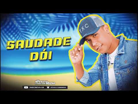 Wesley Rocha - Saudade Dói