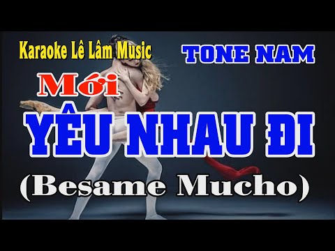 Karaoke Yêu Nhau Đi Tone Nam Lê Lâm Music