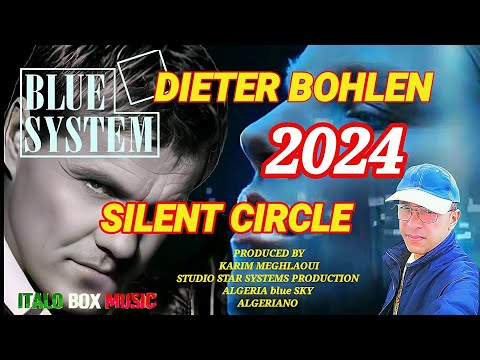 BLUE SYSTEM -  New Single 2024 -  SILENT CIRCLE -  ITALO BOX MUSIC -  DIETER BOHLEN - Maxi Version