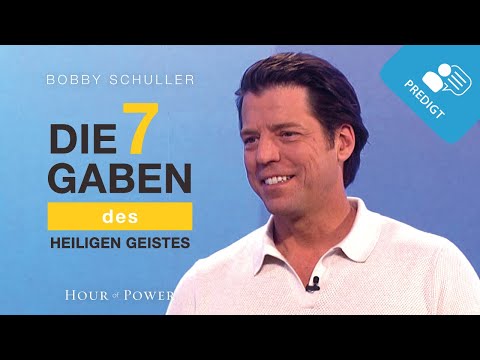 Die 7 Gaben des Heiligen Geistes! - Predigt von Bobby Schuller
