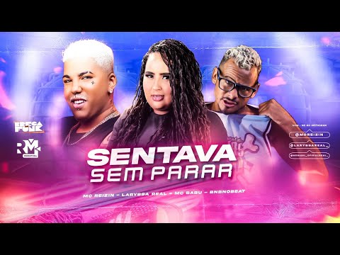 MC REIZIN, MC BABU & LARYSSA REAL - SENTAVA SEM PARAR - REMIX BREGA FUNK
