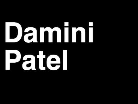How to Pronounce Damini Patel