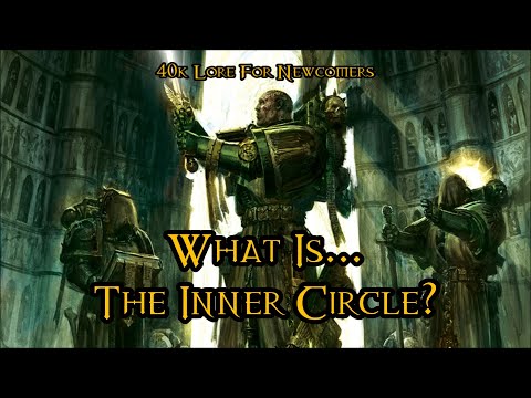 40K Lore For Newcomers - What Is... The Inner Circle? - 40K Theories