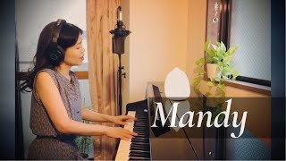 【 Mandy】- Barry Manilow(cover) Acoustic ver. Vocal &amp; Piano by Minako