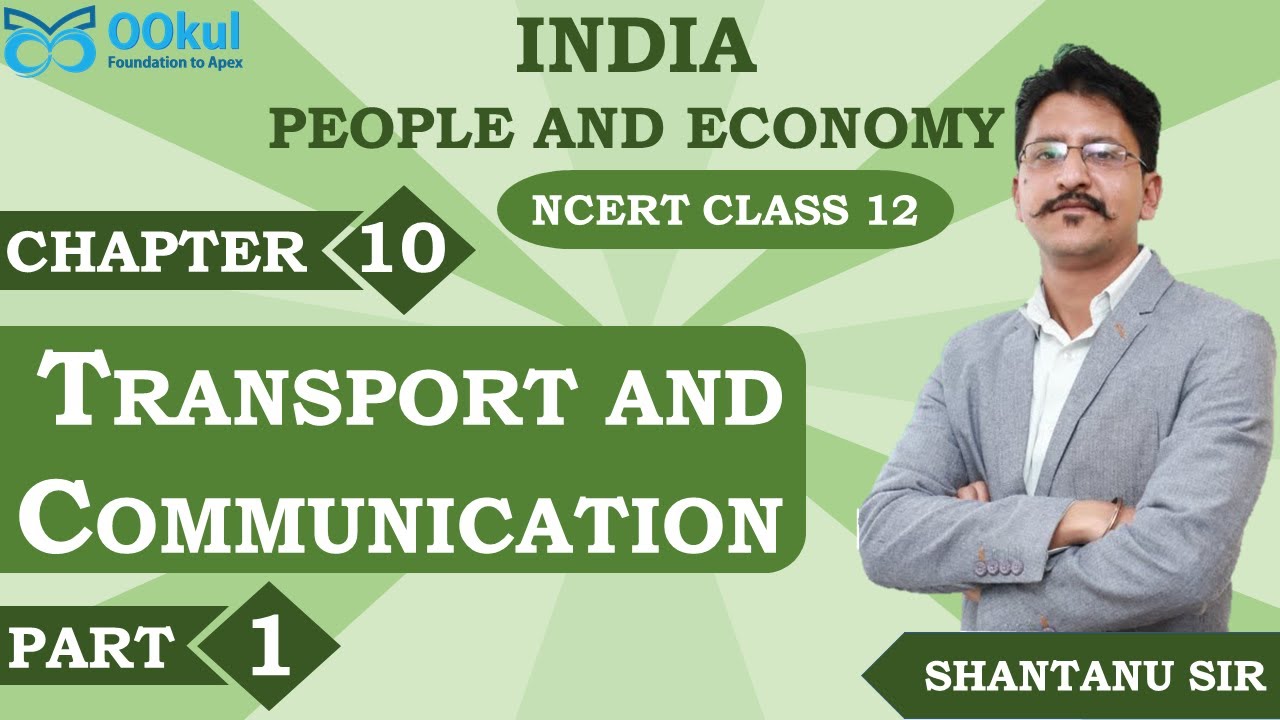 NCERT Class 12 | Geography | India People and Economy | Transport and Communication | Ch 10 | Part 1