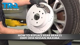 How to Replace Rear Brakes 2009-2014 Nissan Maxima