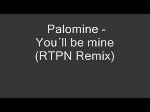 Palomine - You´ll be mine (RTPN Remix)