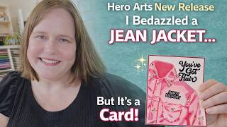 I Bedazzled a Jean Jacket… But It’s a Card! ✨ | Hero Arts Friends With Flair