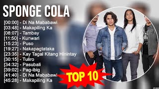 Sponge Cola 2023 MIX ~ Top 10 Best Songs ~ Greatest Hits ~ Full Album