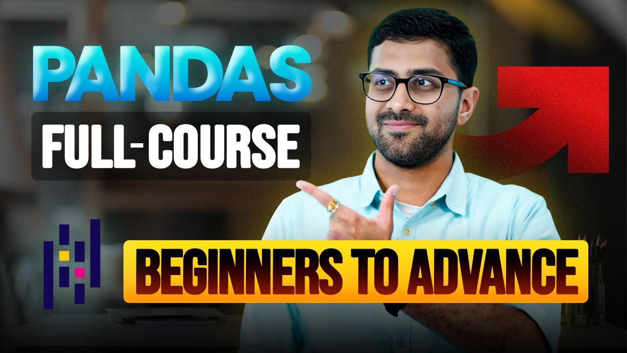 Pandas Full Course 2025 | Beginners to Advanced