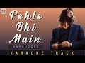 PEHLE BHI MAIN KARAOKE TRACK Unplugged Animal Ranbir Kapoor Vishal Mishra