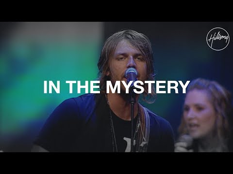 In The Mystery - Hillsong Worship
